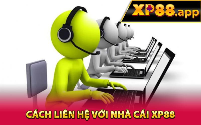 Cách liên hệ với nhà cái XP88