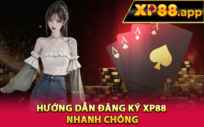 Hướng dẫn đăng ký XP88 nhanh chóng