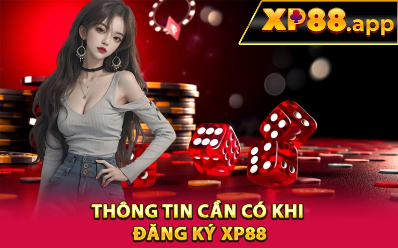 Thông tin cần có khi đăng ký XP88