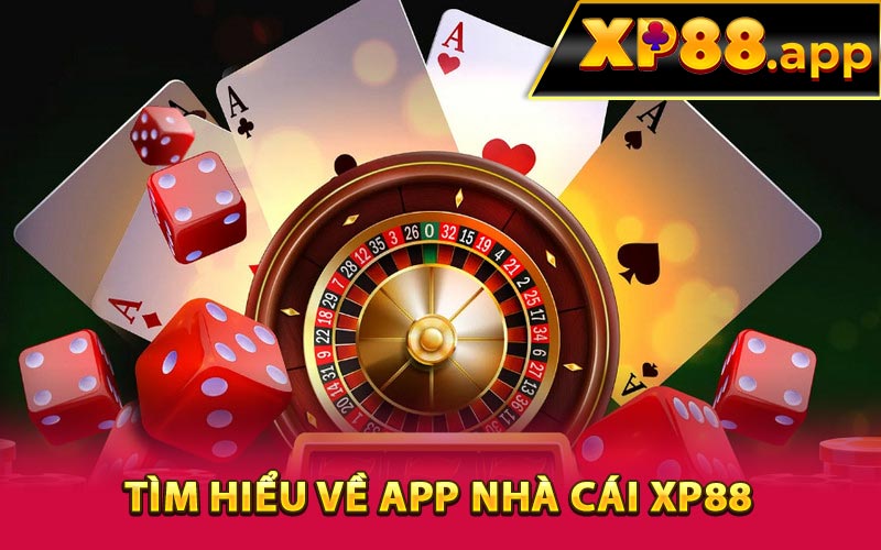 Tìm hiểu về app nhà cái XP88